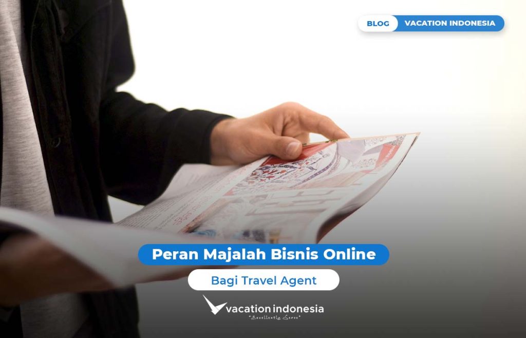 Peran Majalah Bisnis Online Bagi Travel Agent