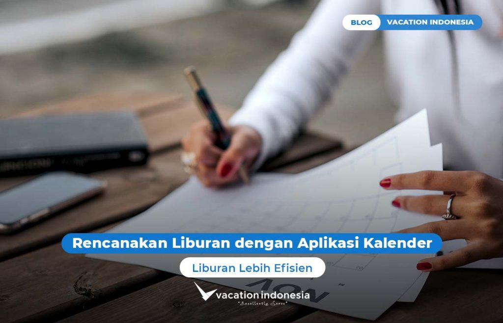 Rencanakan Liburan dengan Aplikasi Kalender