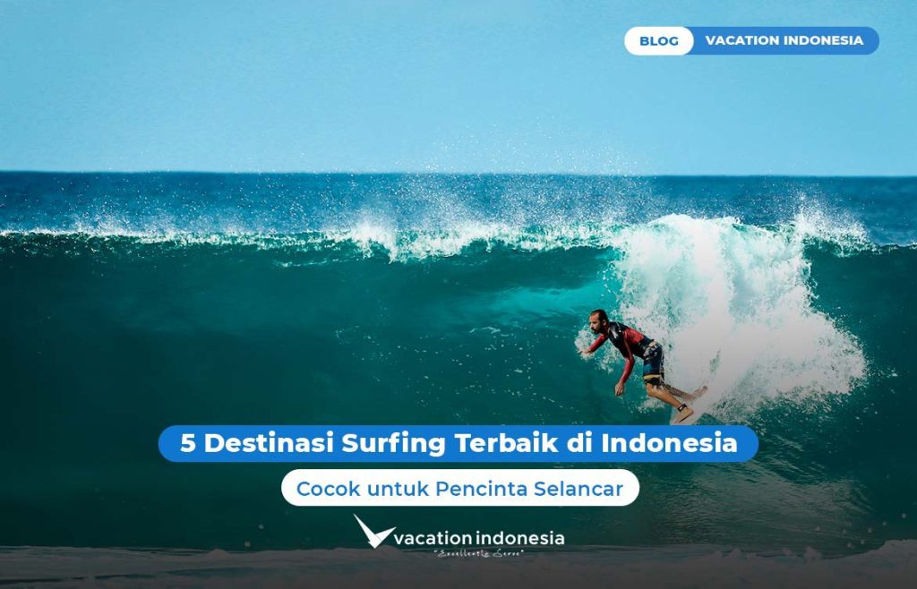 Destinasi Surfing Terbaik di Indonesia