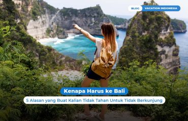 Kenapa Harus ke Bali