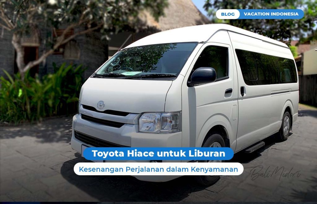 Toyota Hiace untuk Liburan