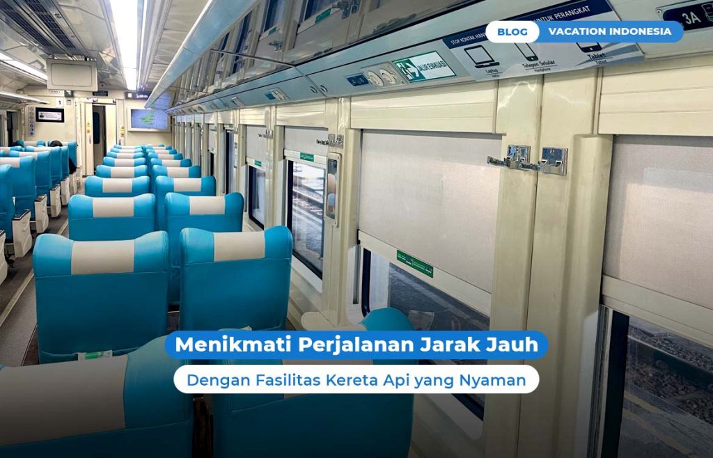 Menikmati Perjalanan Jarak Jauh dengan Fasilitas Kereta Api