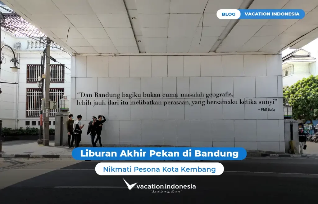 Liburan Akhir Pekan di Bandung