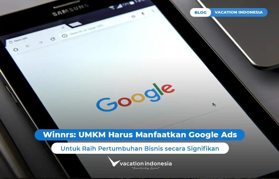 Winnrs: UMKM Harus Manfaatkan Google Ads untuk Raih Pertumbuhan Bisnis secara Signifikan
