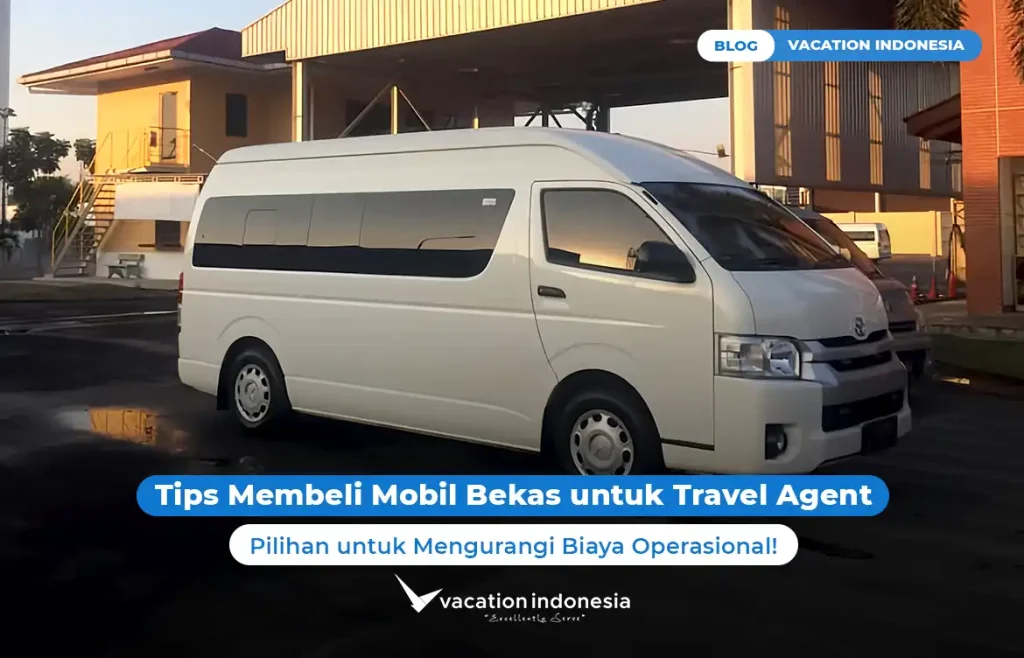 Tips Membeli Mobil Bekas untuk Travel Agent