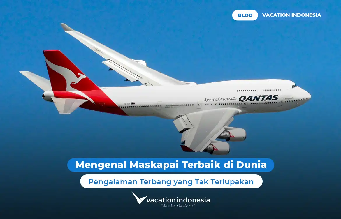 Mengenal Maskapai Terbaik di Dunia: Pengalaman Terbang yang Tak Terlupakan