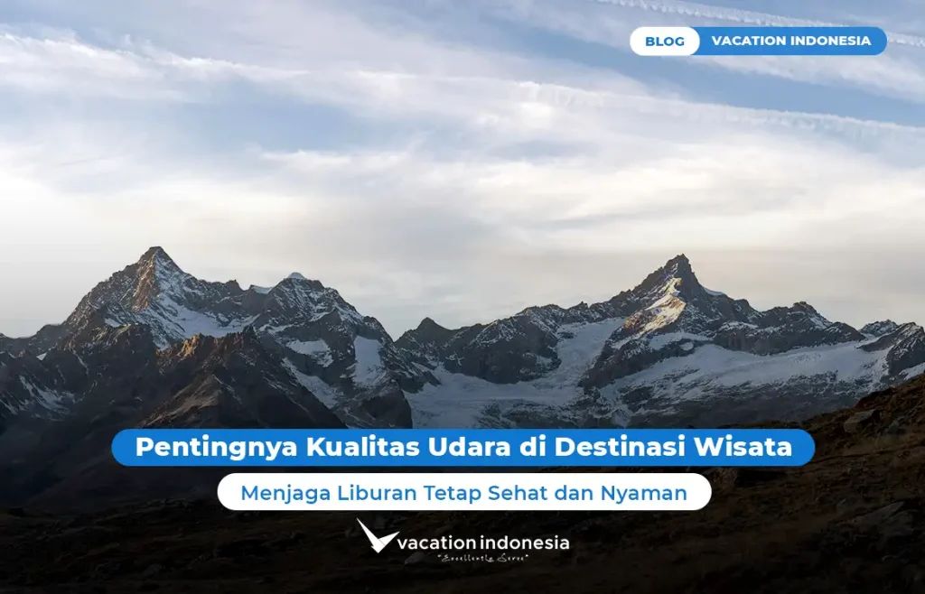 Pentingnya Kualitas Udara di Destinasi Wisata
