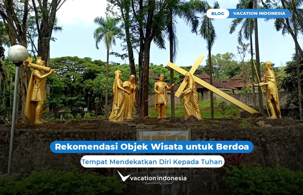 Rekomendasi Objek Wisata untuk Berdoa
