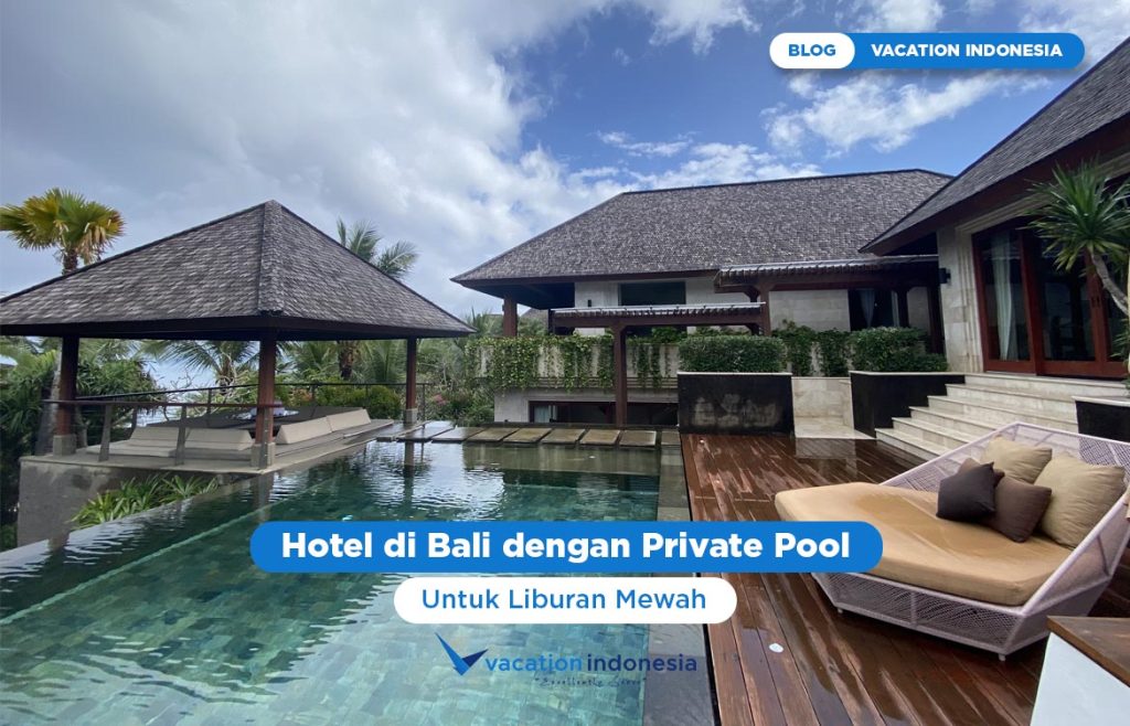 Hotel di Bali dengan Private Pool