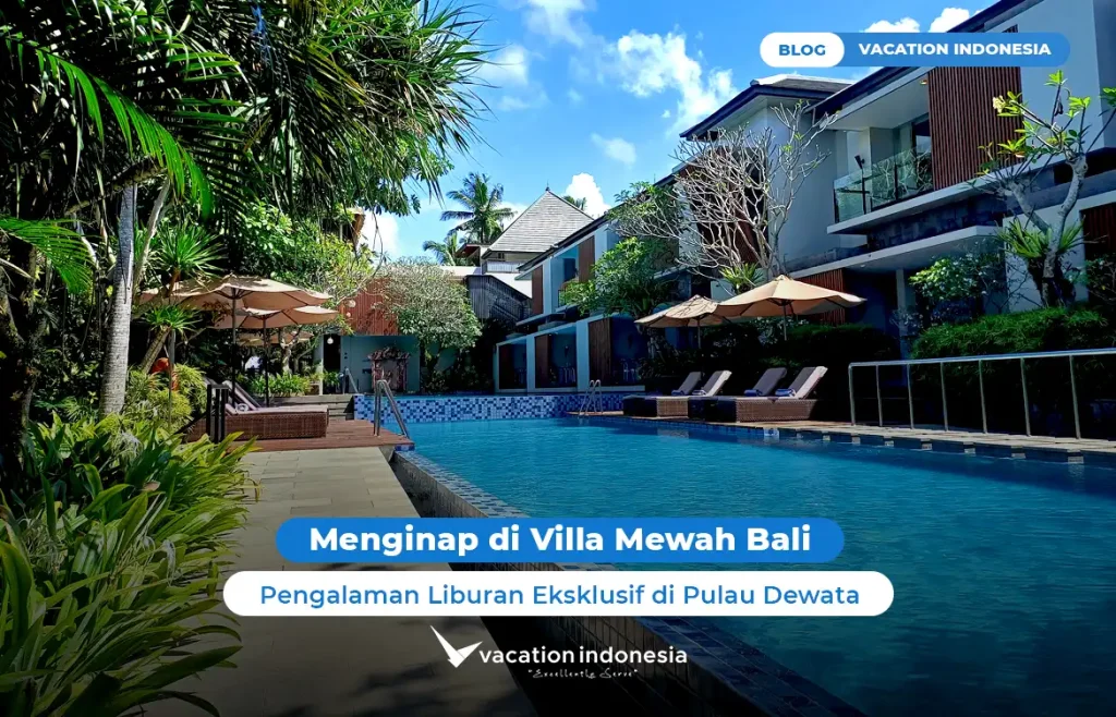 Menginap di Villa Mewah Bali