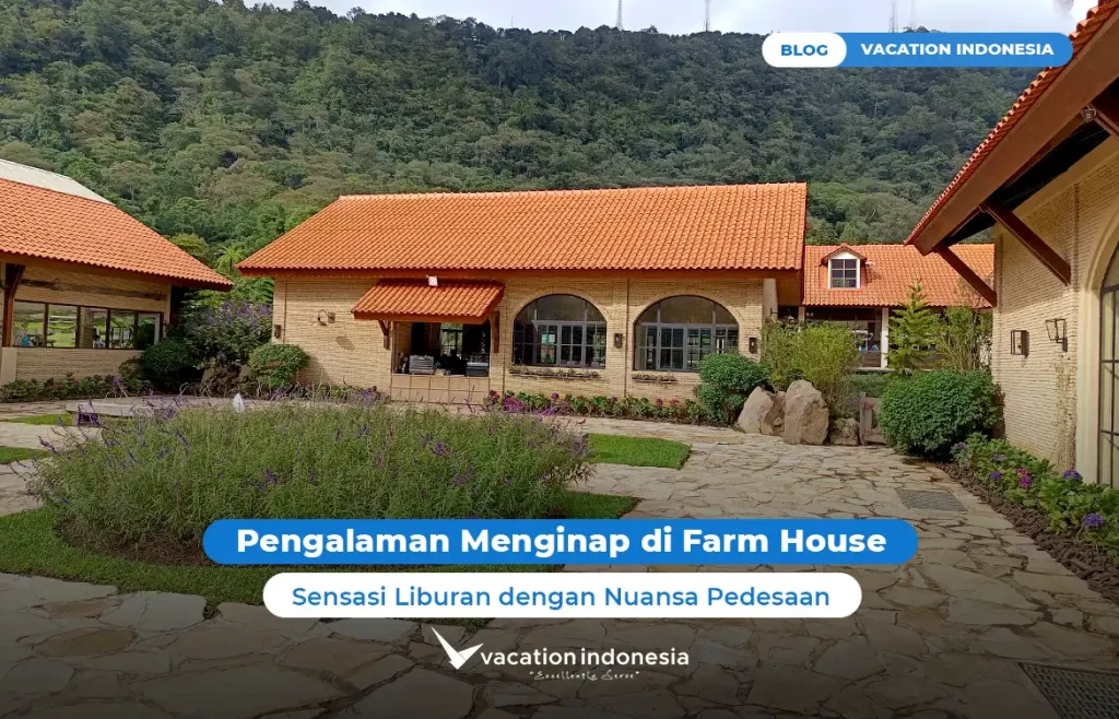 Pengalaman Menginap di Farm House