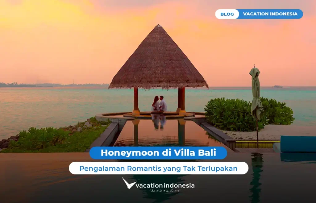 Honeymoon di Villa Bali