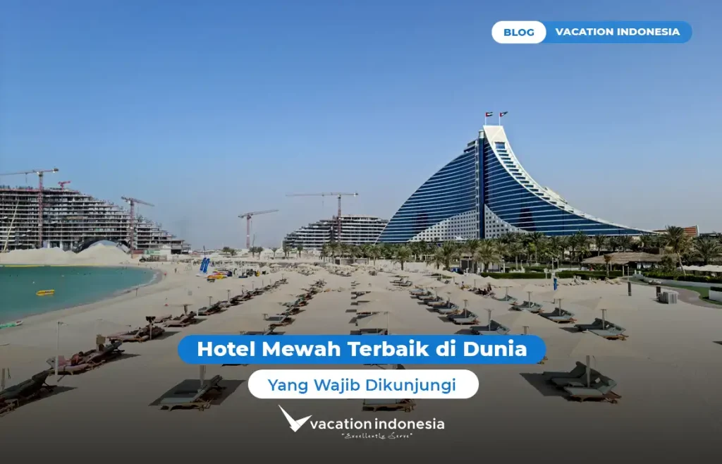 Hotel Mewah Terbaik di Dunia