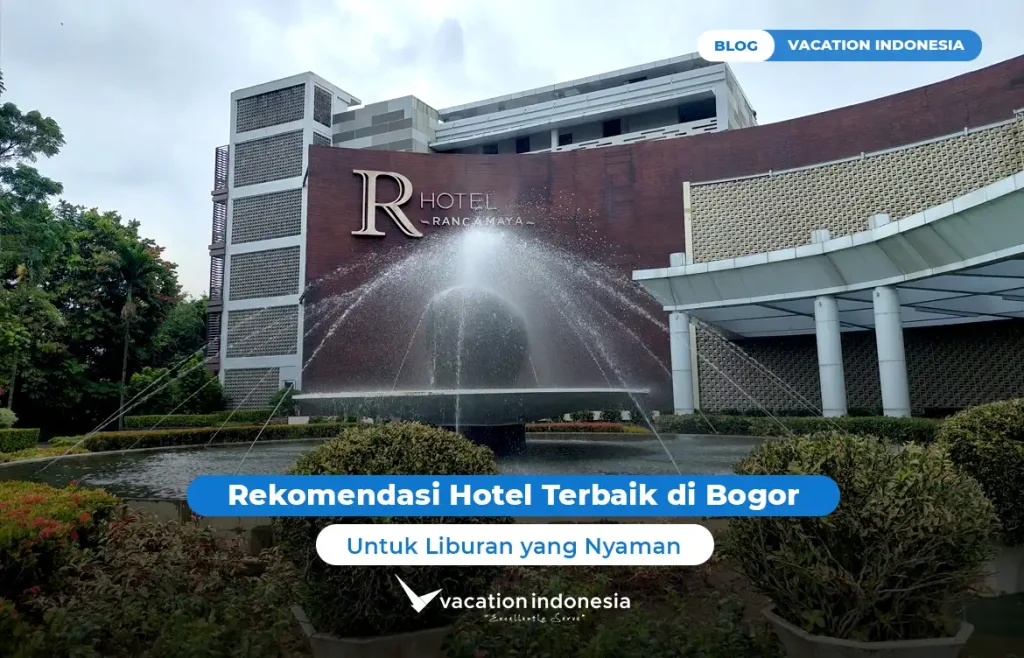 Rekomendasi Hotel Terbaik di Bogor