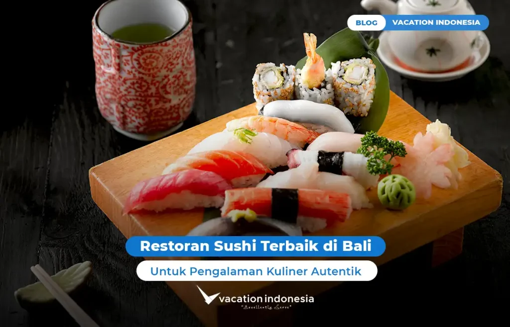 Restoran Sushi Terbaik di Bali
