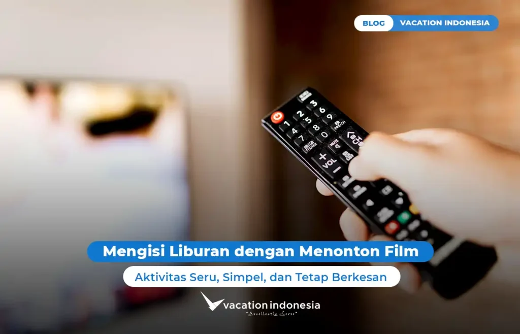 Mengisi Liburan dengan Menonton Film