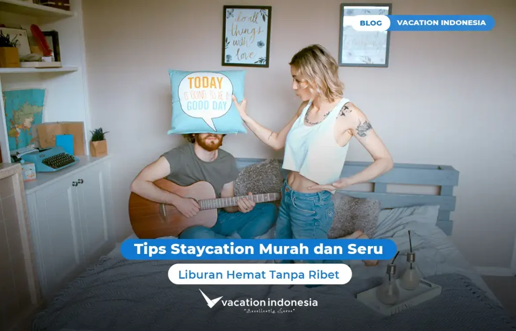 Tips Staycation Murah dan Seru