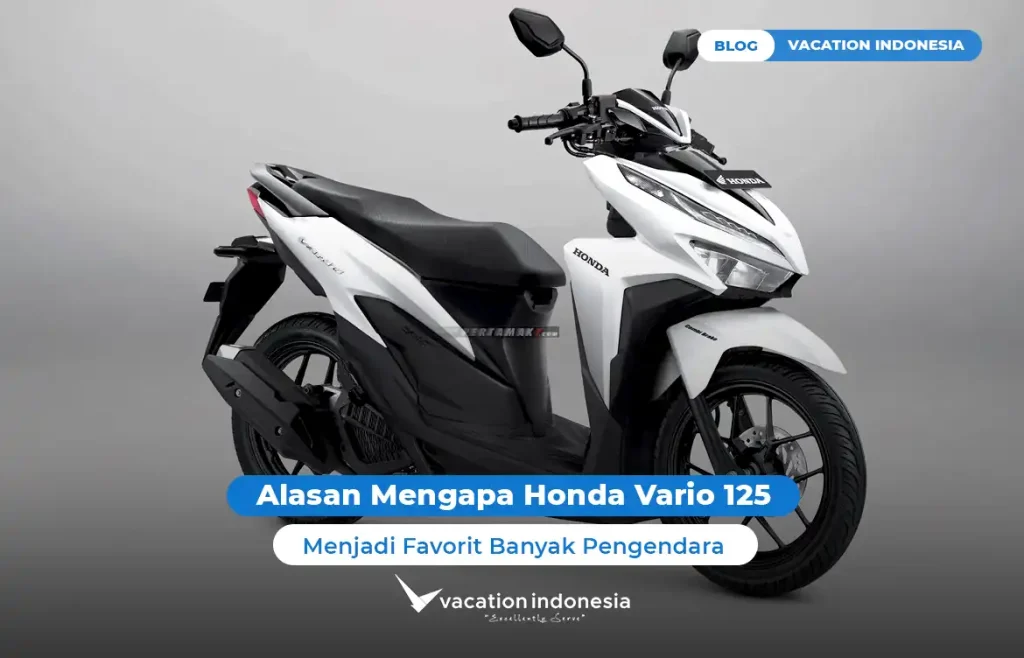 Alasan Mengapa Honda Vario 125 Menjadi Favorit