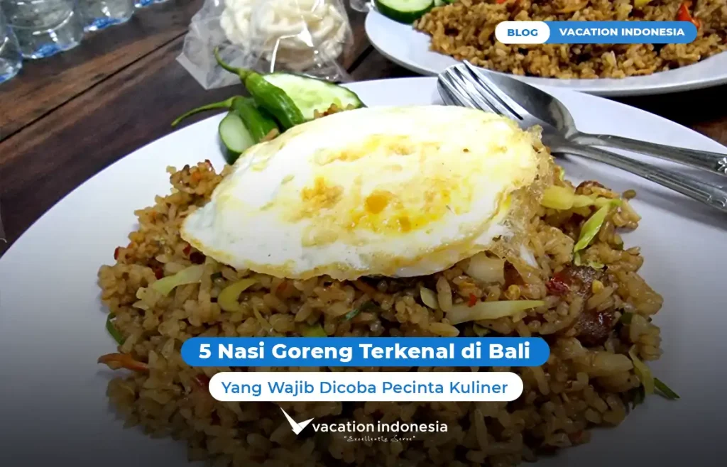 Nasi Goreng Terkenal di Bali