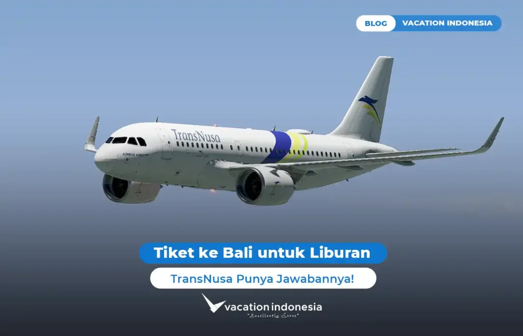 Tiket ke Bali untuk Liburan