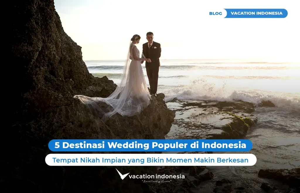 Destinasi Wedding Populer di Indonesia